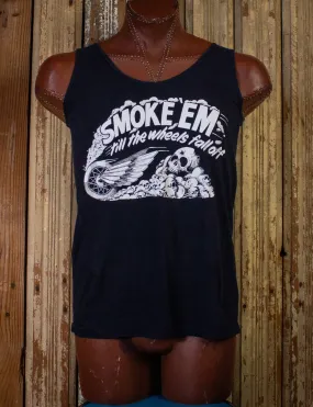 Vintage Smoke Em Till The Wheels Fall Off Graphic T Shirt Tank 80s Black Small